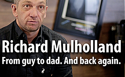 Richard Mulholland: From guy to a dad. And back again.