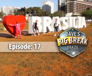 Dave arrives in Brasilia – Episode 17