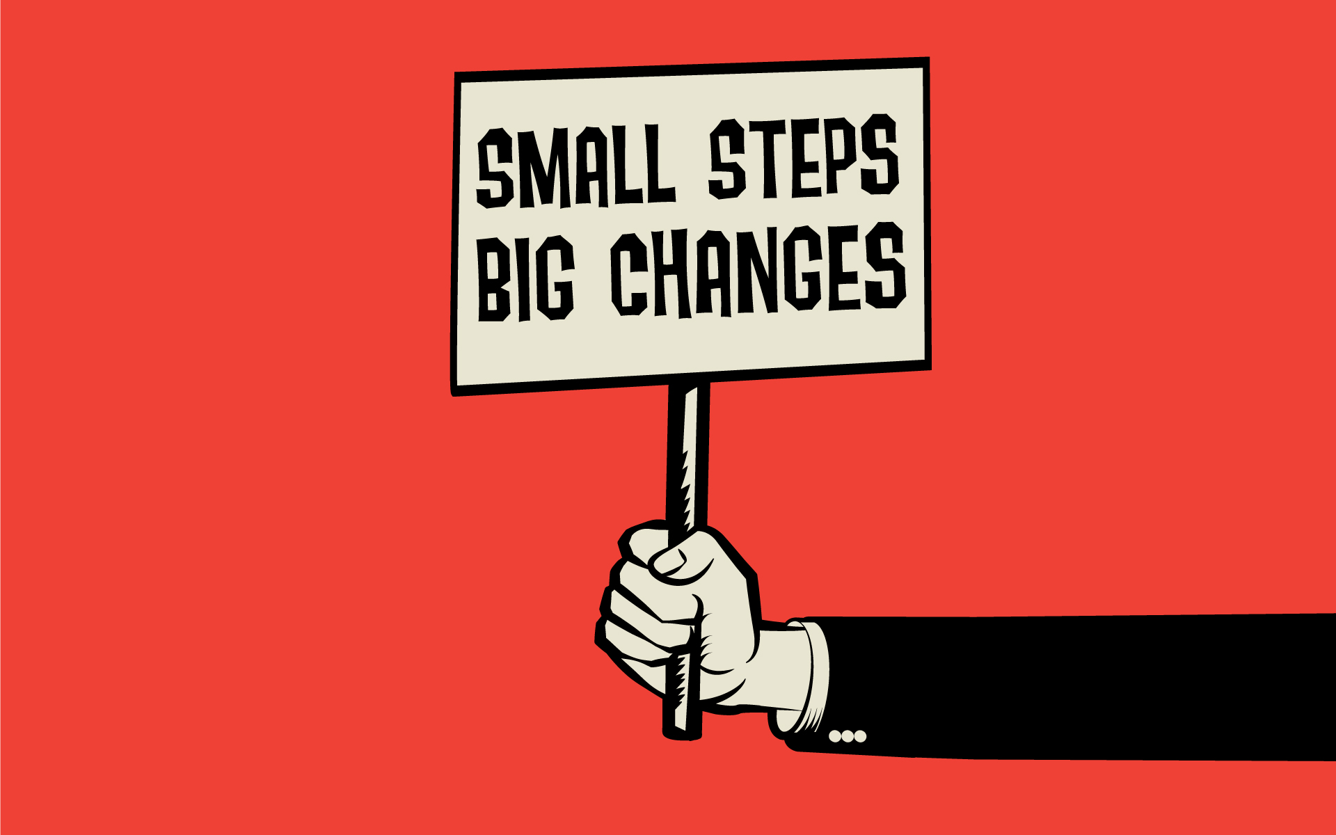 Small steps big changes
