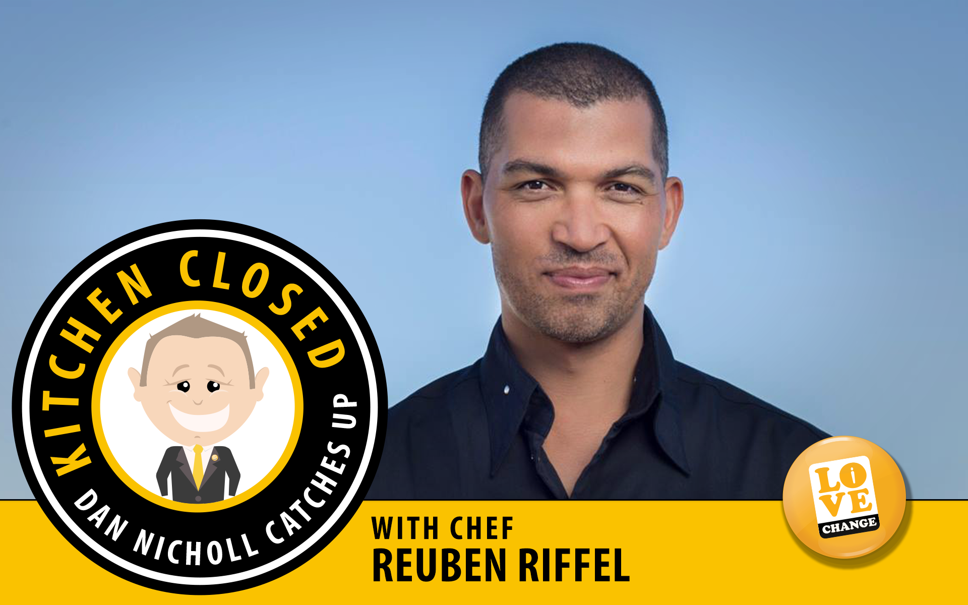Kitchen Closed with Dan Nicholl and Chef Reuben Riffel