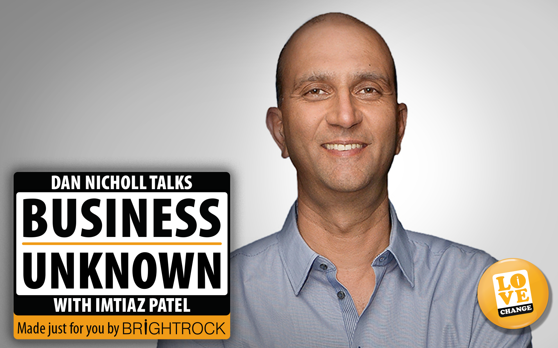 Business Unknown Episode 7 with Imtiaz Patel